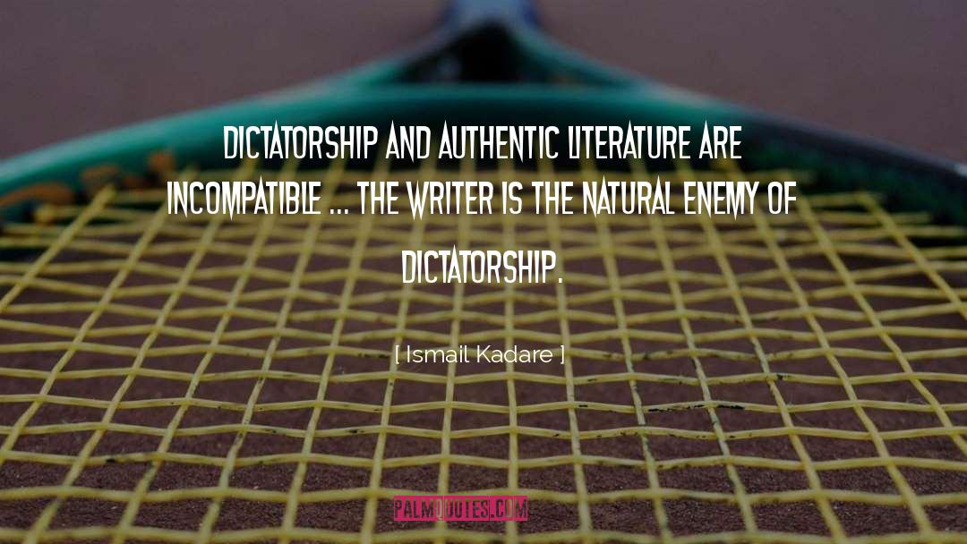 Dictatorship quotes by Ismail Kadare