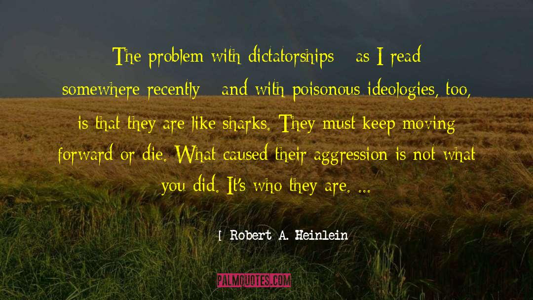 Dictatorships quotes by Robert A. Heinlein