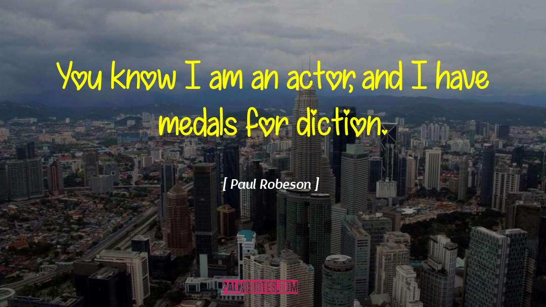 Diction quotes by Paul Robeson