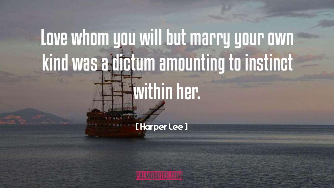 Dictum quotes by Harper Lee