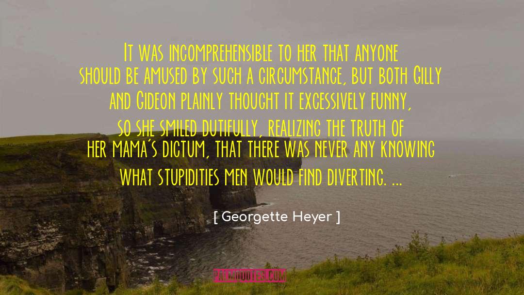 Dictum quotes by Georgette Heyer
