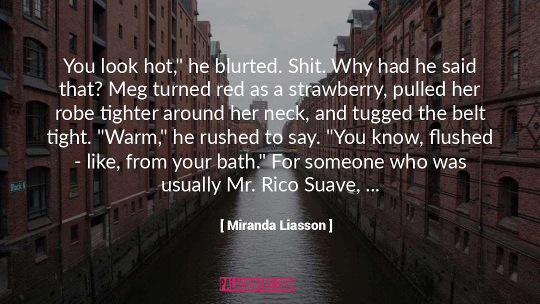 Did He Really Say That quotes by Miranda Liasson