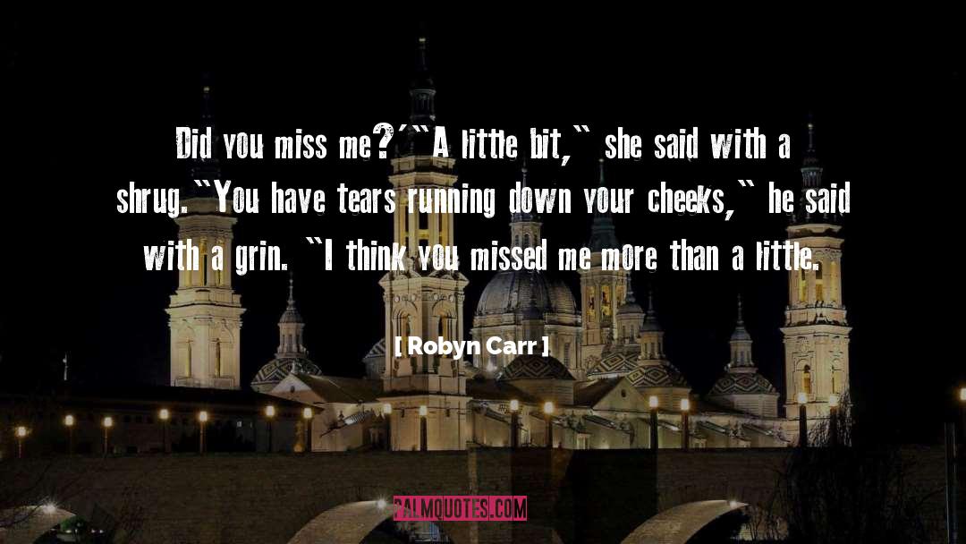 Did U Miss Me quotes by Robyn Carr