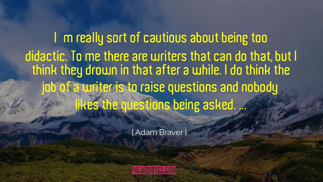 Didactic quotes by Adam Braver