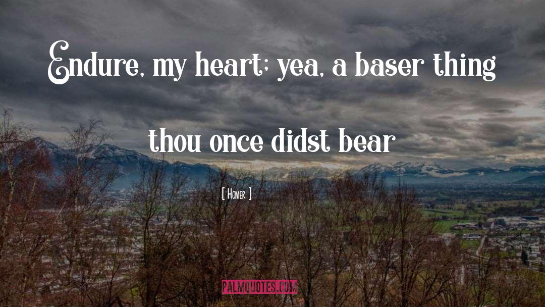 Didst Thou quotes by Homer