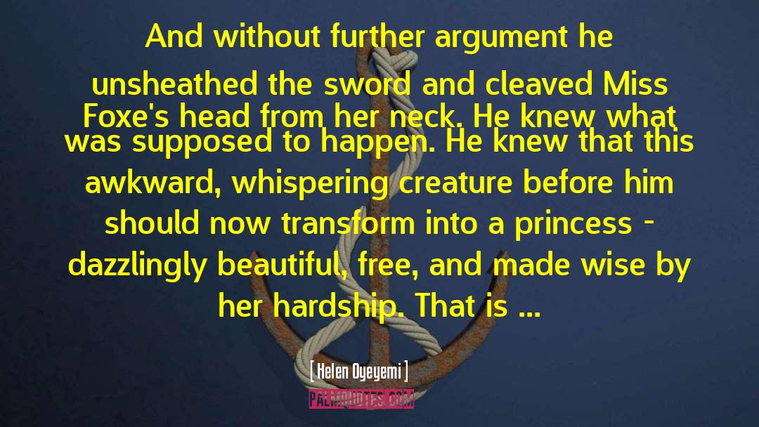 Die By The Sword quotes by Helen Oyeyemi