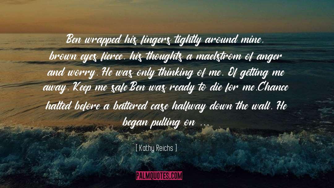 Die For Me quotes by Kathy Reichs