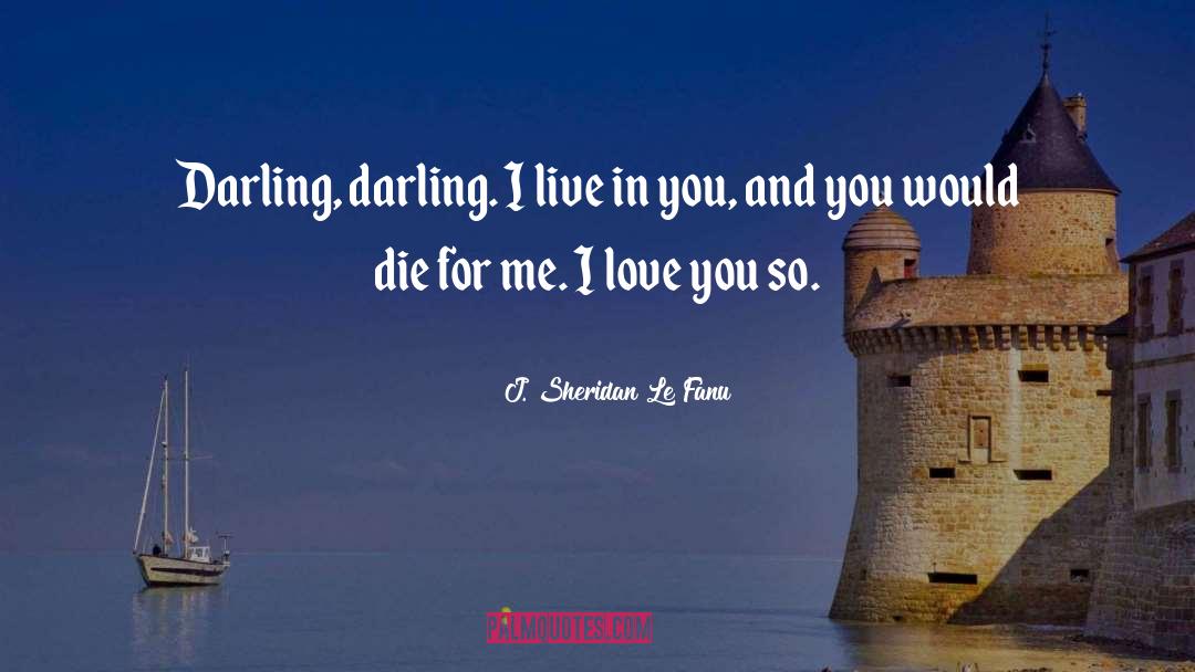 Die For Me quotes by J. Sheridan Le Fanu