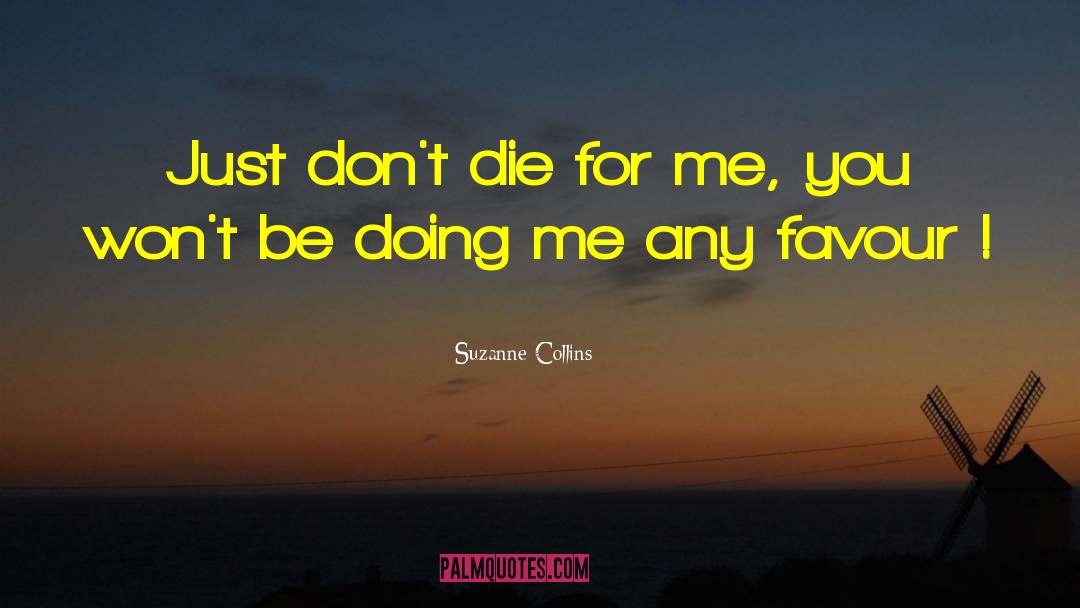 Die For Me quotes by Suzanne Collins
