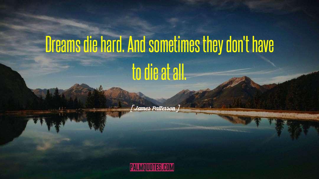 Die Hard quotes by James Patterson
