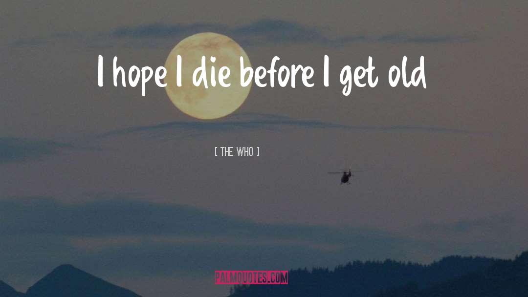 Die quotes by The Who