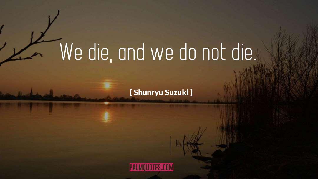 Die quotes by Shunryu Suzuki