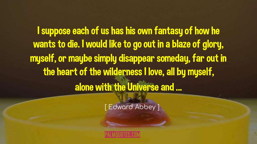 Die Someday Lyrics quotes by Edward Abbey