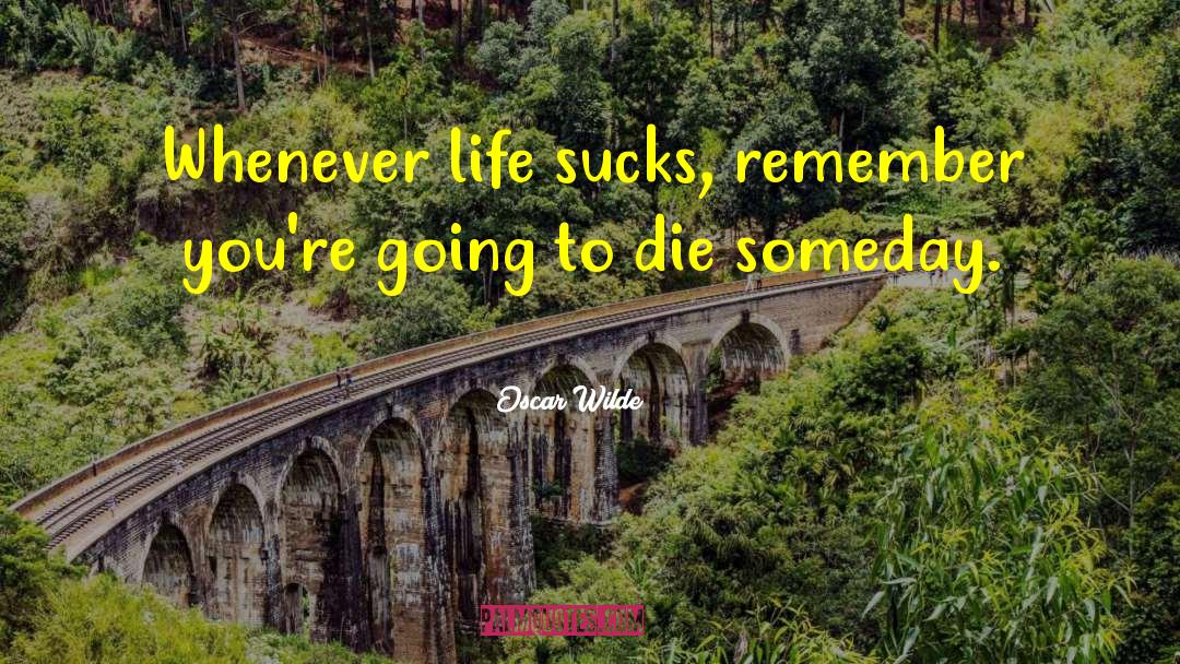 Die Someday Lyrics quotes by Oscar Wilde