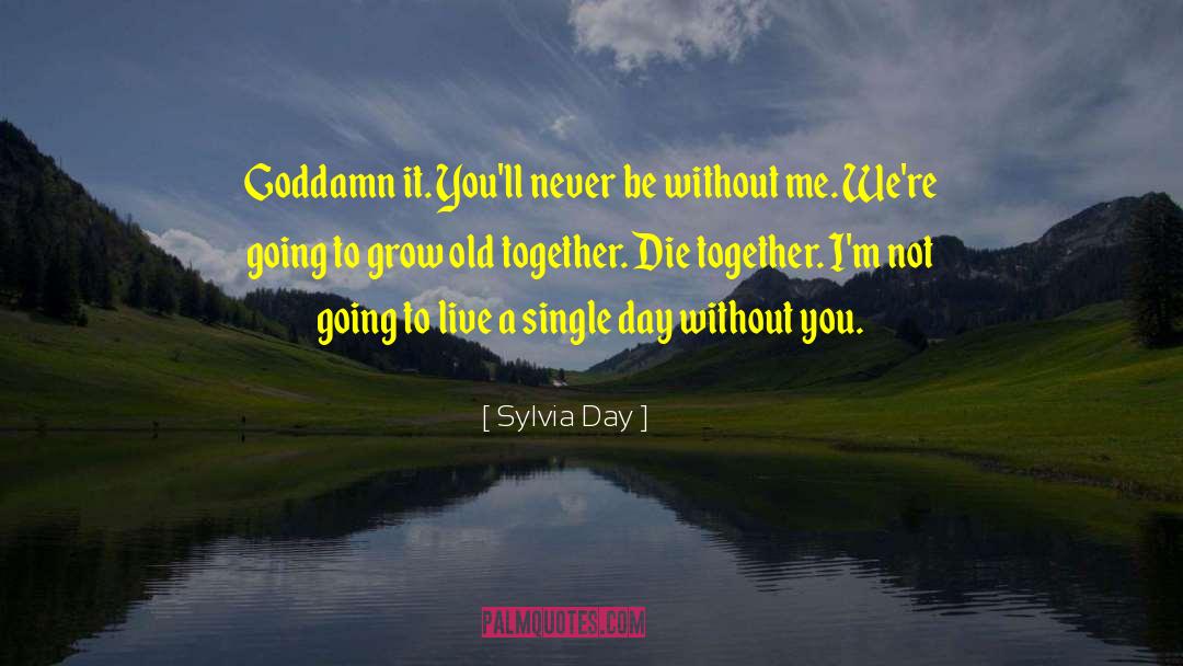 Die Together quotes by Sylvia Day