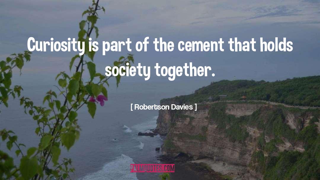 Die Together quotes by Robertson Davies