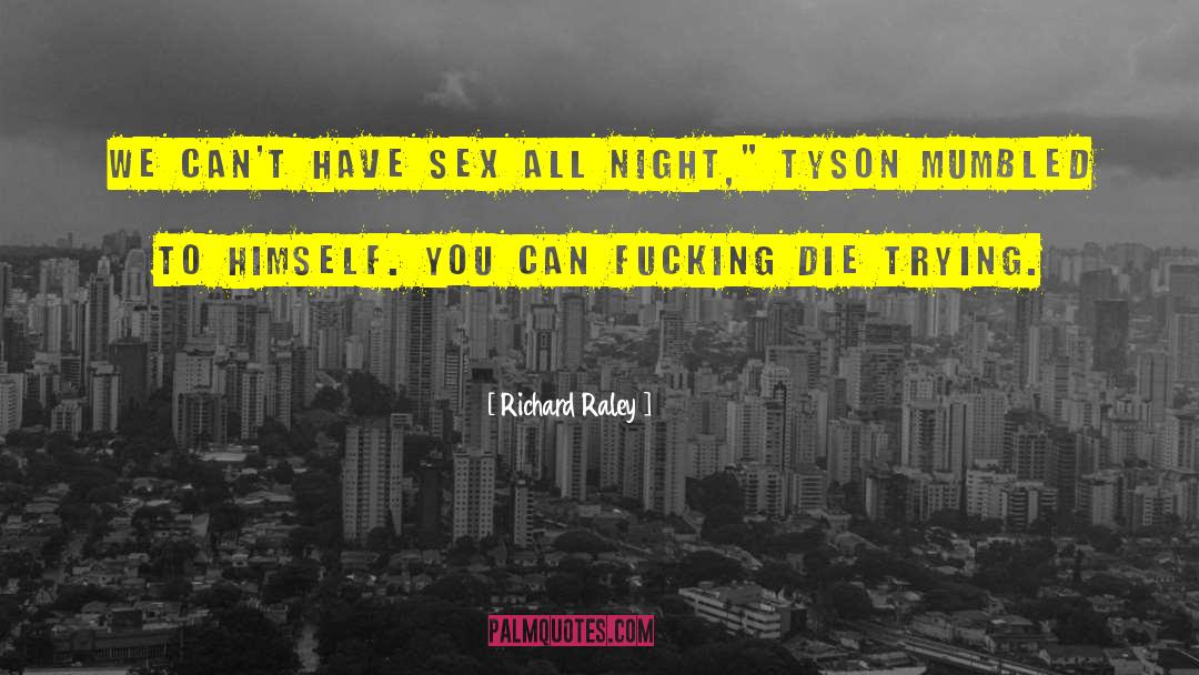 Die Trying quotes by Richard Raley
