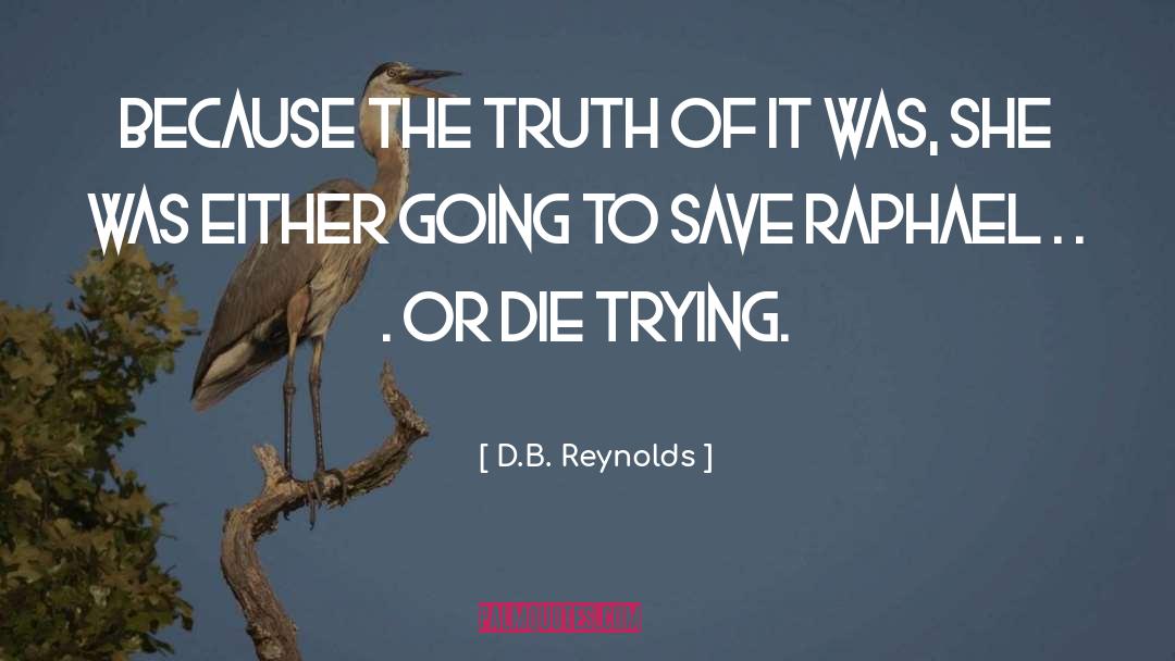 Die Trying quotes by D.B. Reynolds