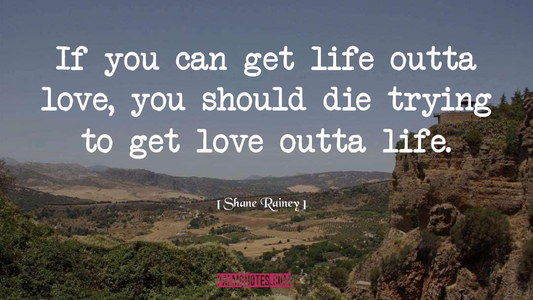 Die Trying quotes by Shane Rainey