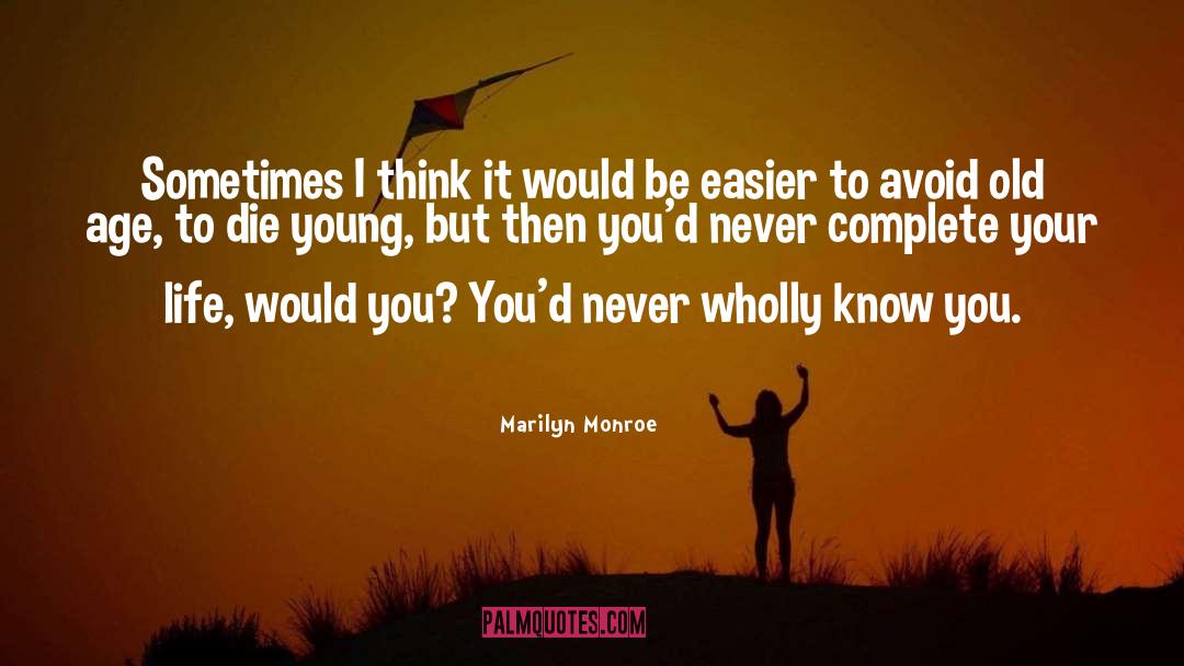 Die Young quotes by Marilyn Monroe
