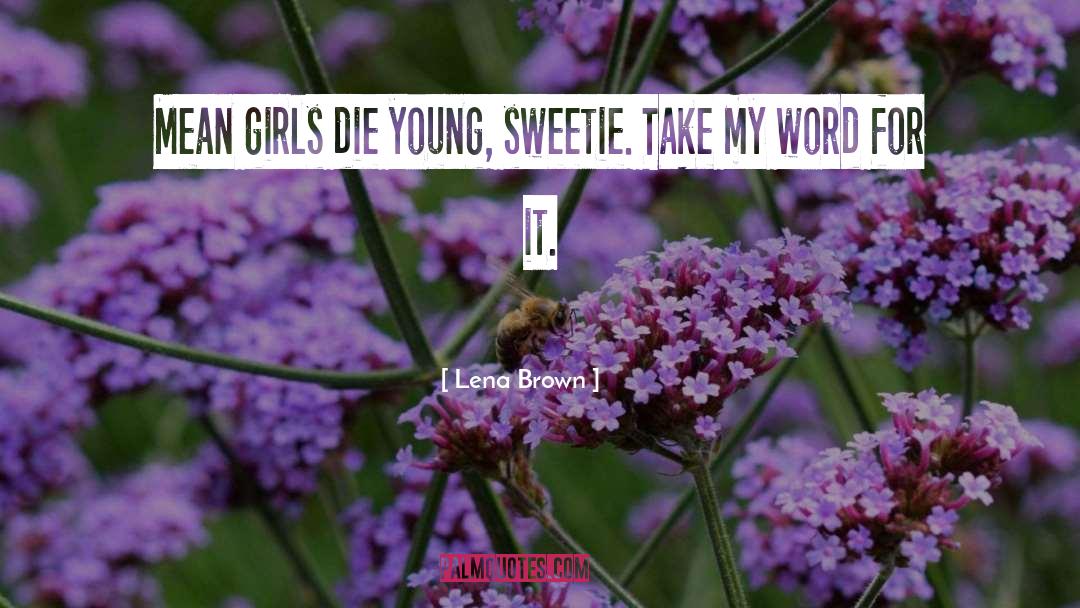 Die Young quotes by Lena Brown