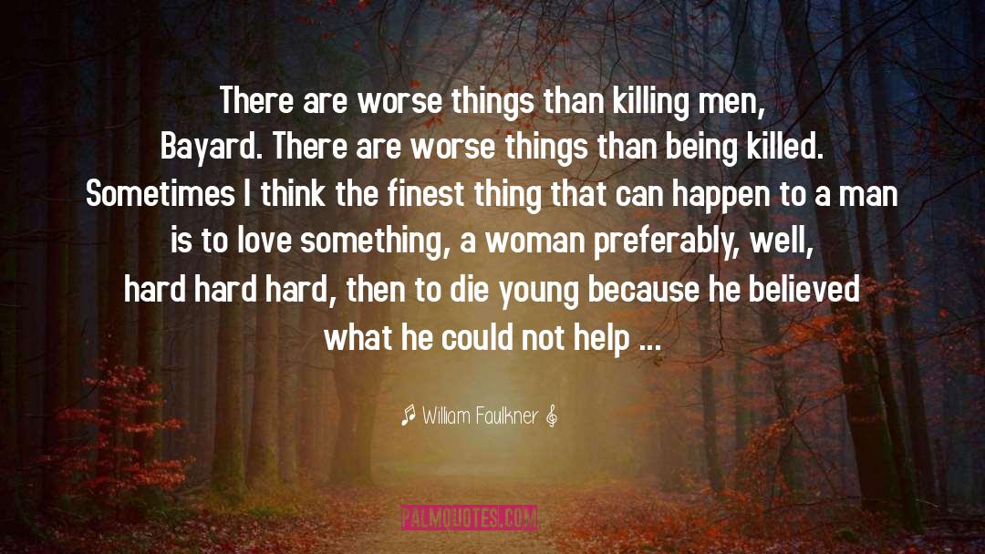 Die Young quotes by William Faulkner