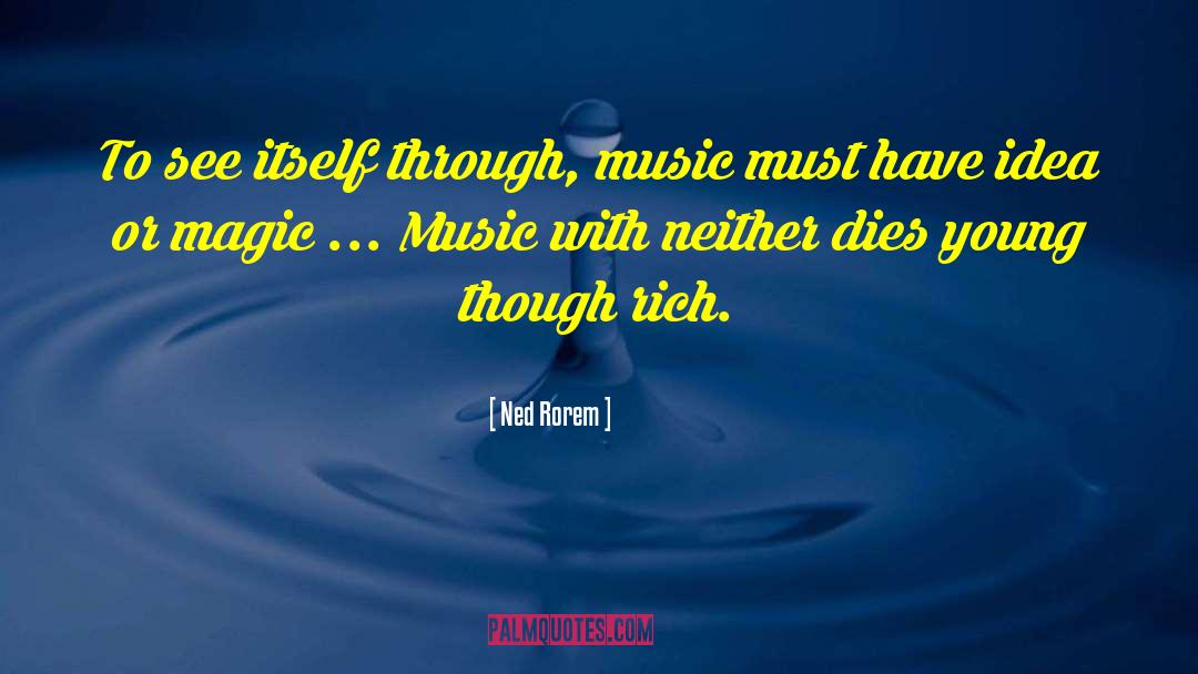Die Young quotes by Ned Rorem