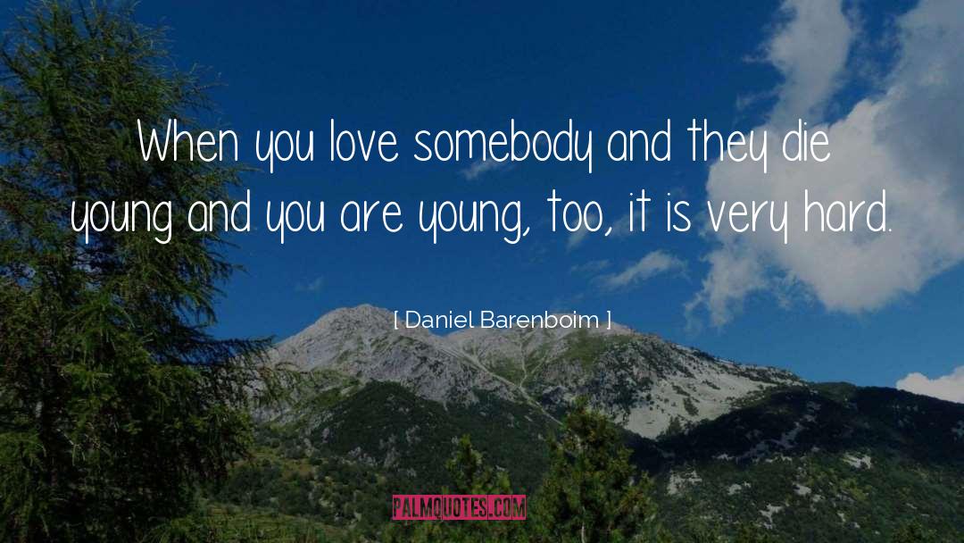Die Young quotes by Daniel Barenboim