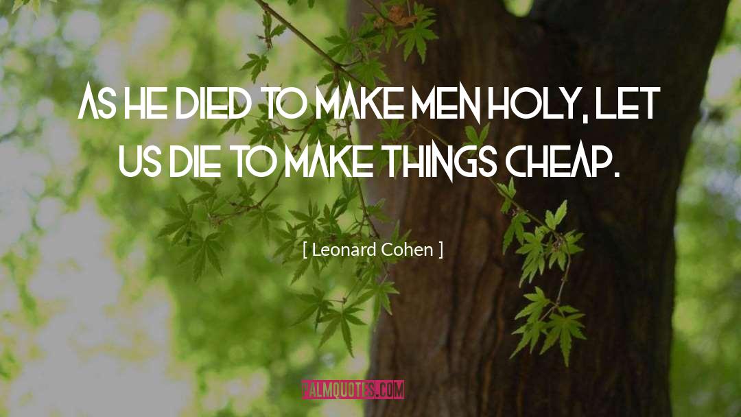 Died To quotes by Leonard Cohen