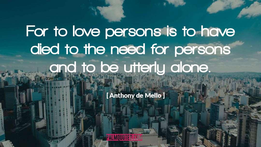 Died To quotes by Anthony De Mello