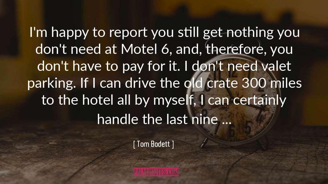 Diegel Report quotes by Tom Bodett