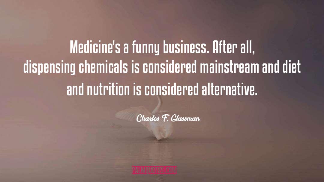 Diet And Nutrition quotes by Charles F. Glassman