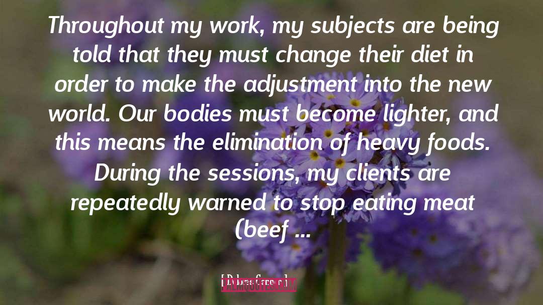 Diet And Nutrition quotes by Dolores Cannon
