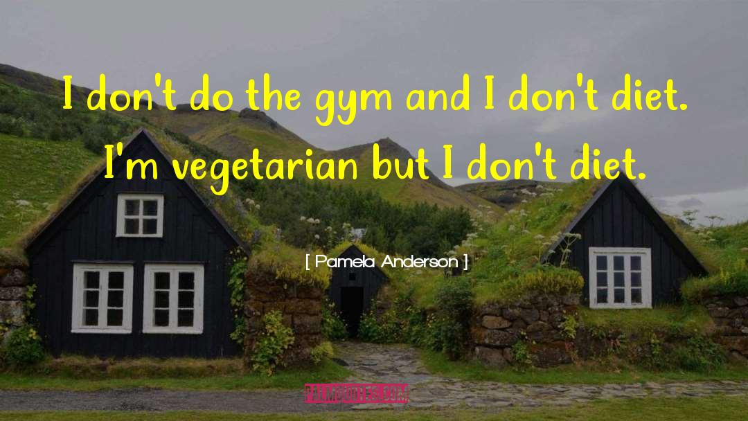 Diet And Nutrition quotes by Pamela Anderson