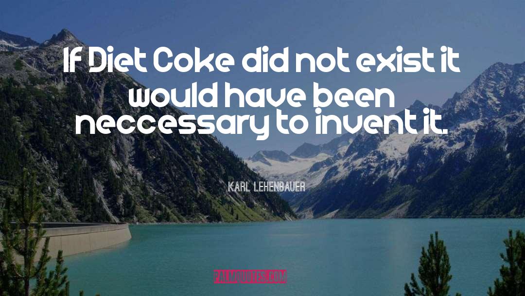 Diet Coke quotes by Karl Lehenbauer