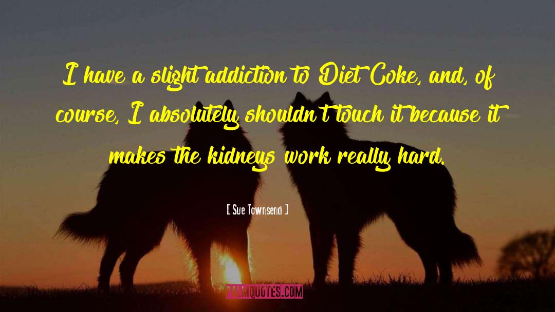 Diet Coke quotes by Sue Townsend