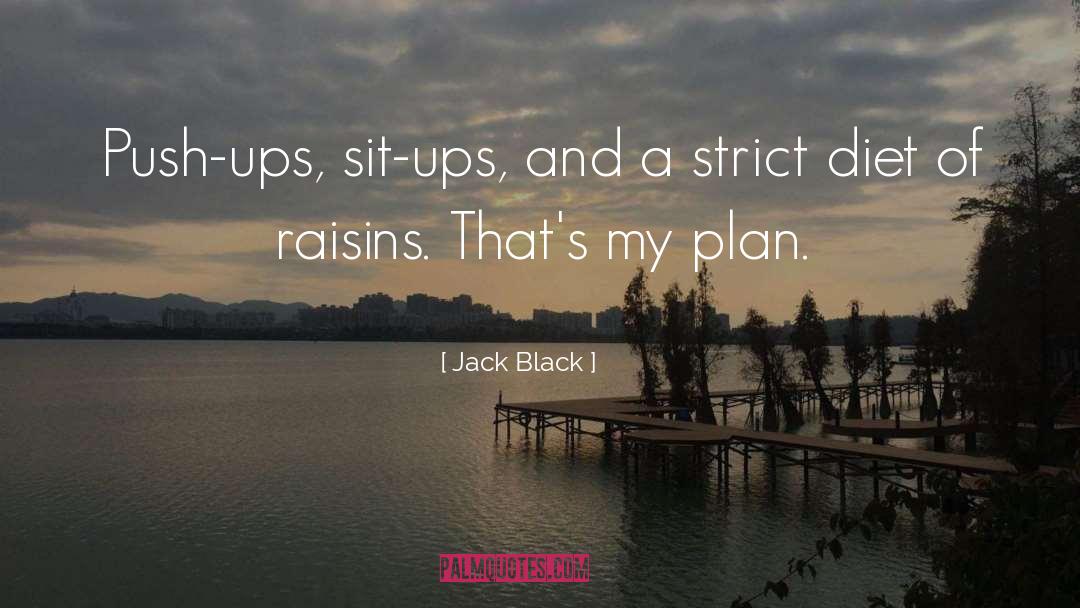 Diet Plan quotes by Jack Black