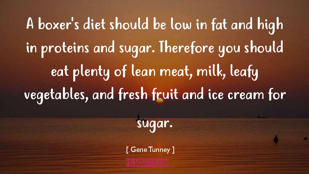 Diet Plans quotes by Gene Tunney