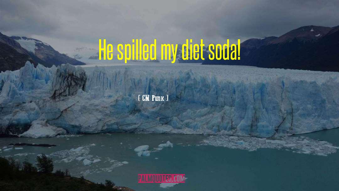 Diet Soda quotes by CM Punk