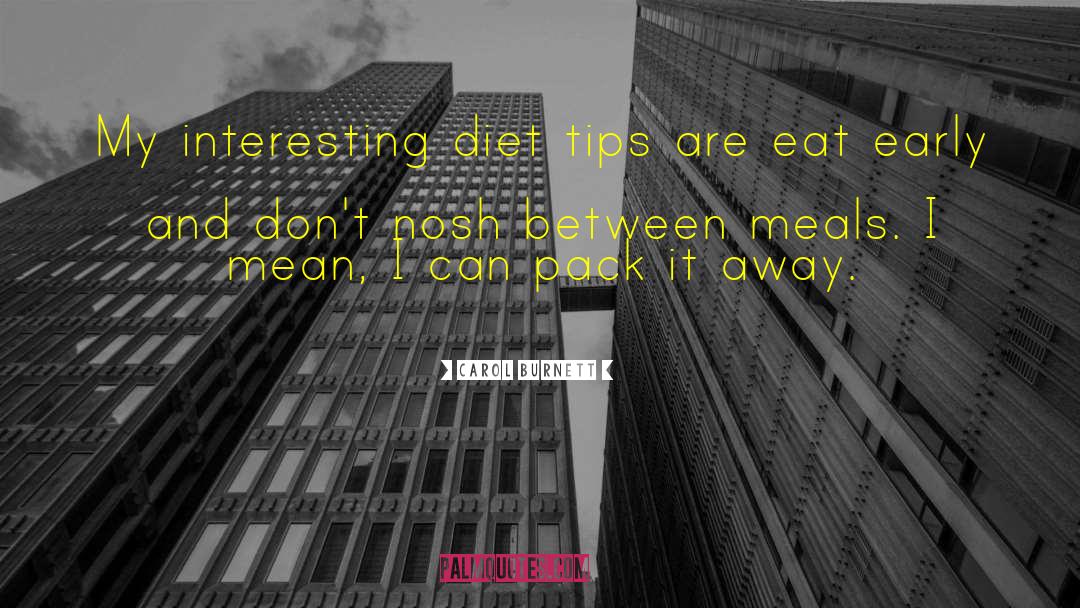 Diet Tips quotes by Carol Burnett