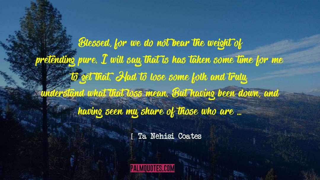 Dieting Foods For Weight Loss quotes by Ta-Nehisi Coates