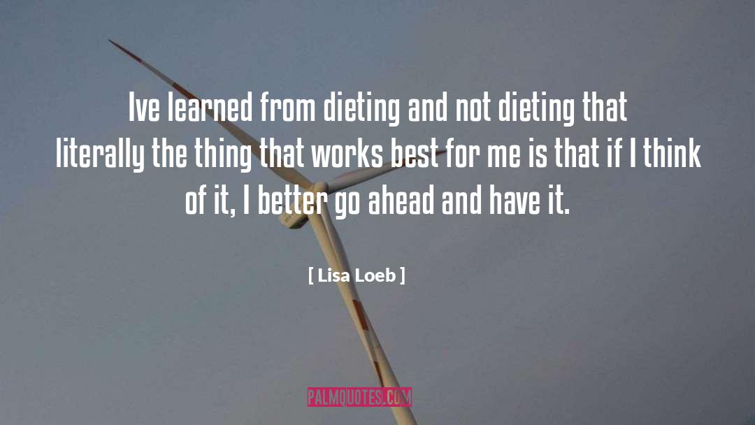 Dieting quotes by Lisa Loeb