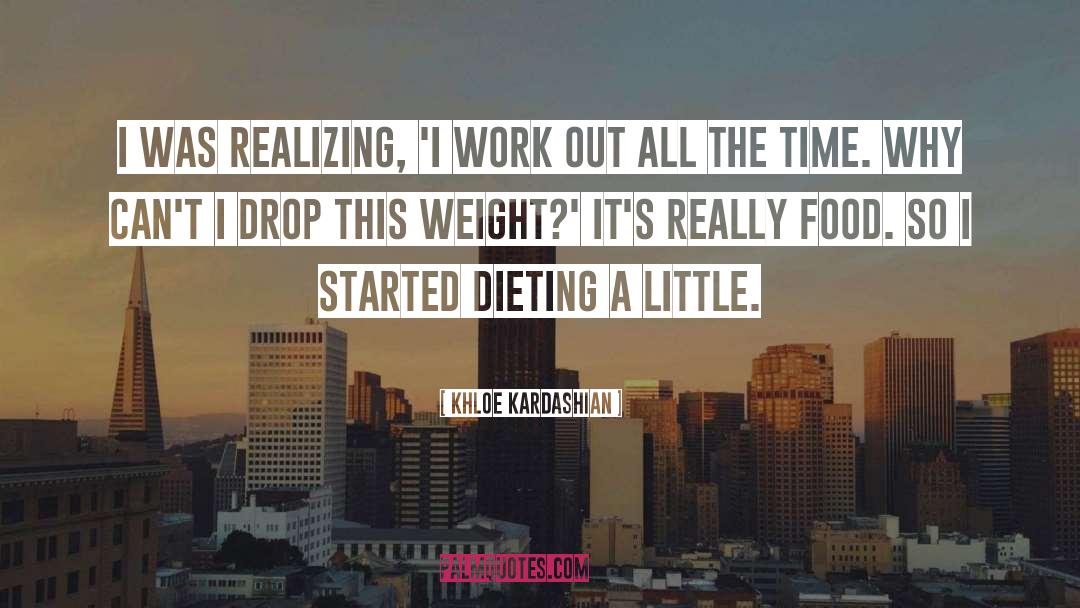 Dieting quotes by Khloe Kardashian