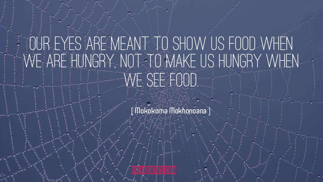 Dieting quotes by Mokokoma Mokhonoana