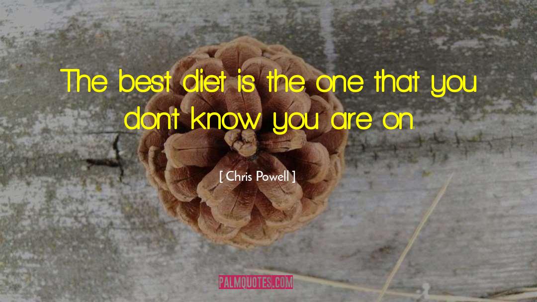 Diets quotes by Chris Powell