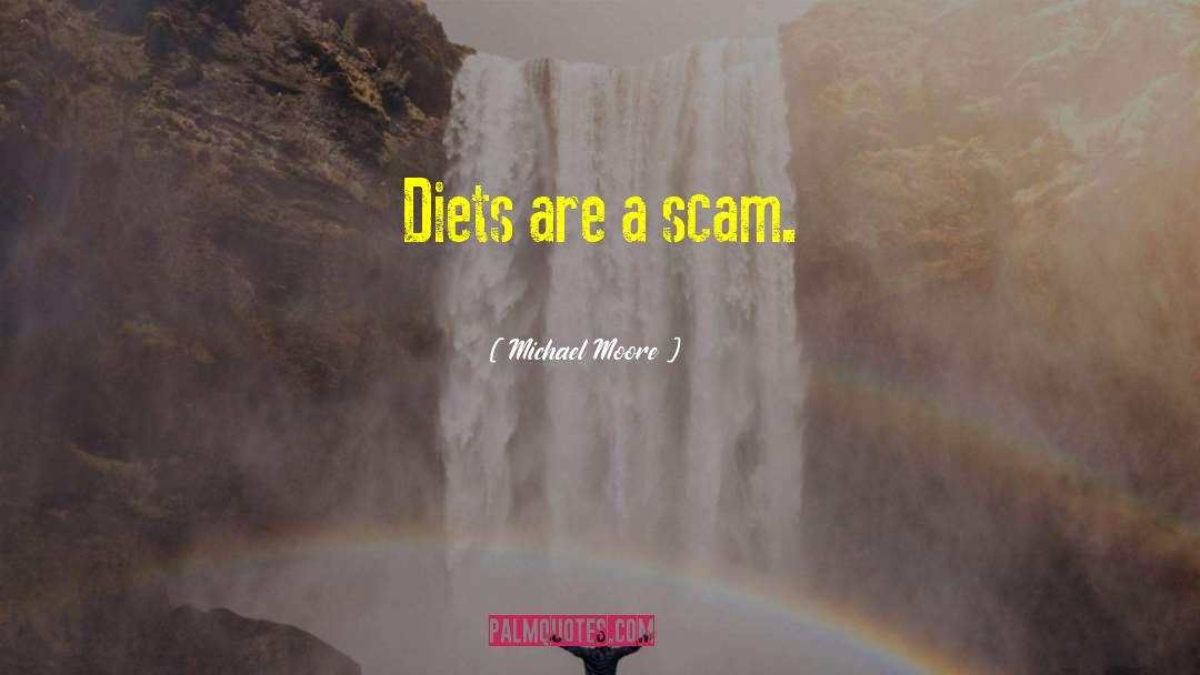 Diets quotes by Michael Moore