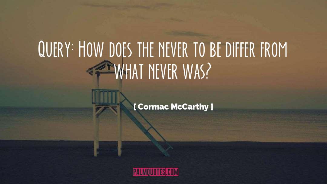 Differ quotes by Cormac McCarthy