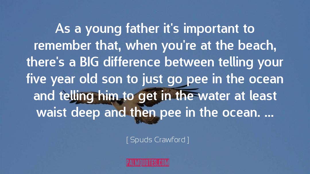 Difference Between Father And Husband quotes by Spuds Crawford