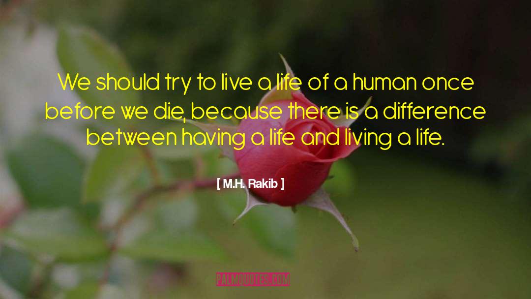 Difference Between Life And Death quotes by M.H. Rakib
