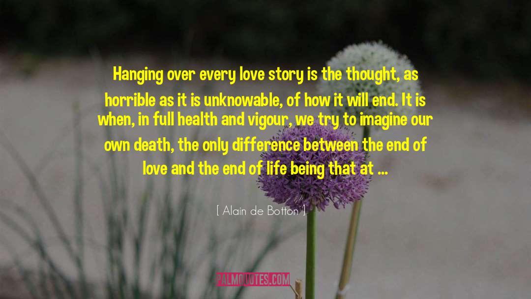 Difference Between Life And Death quotes by Alain De Botton